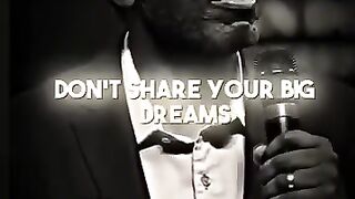 Don’t share your big dream