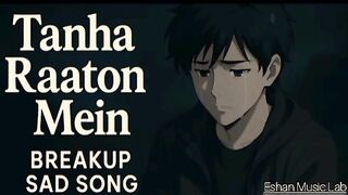 Tanha Raaton Mein | Sad Heartbreak Song | Emotional song I Feeling Song | Eshan Music Lab