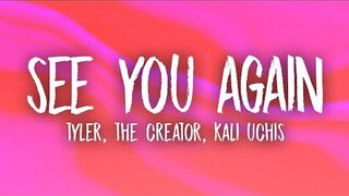 Tyler, The Creator - See You Again (Lyrics) ft. Kali Uchis | okokokok lalalala