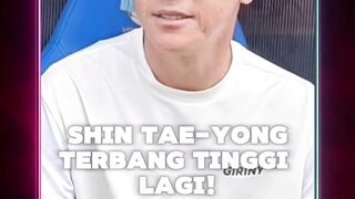 Shin Tae-yong terbang tinggi lagi