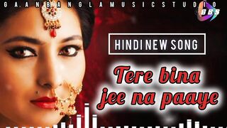 TERE Bina jee na paaye -sad-
