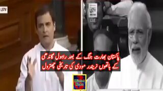 Rahul Gandhi bashes Narendar Modi in parliament after war with Pakistan