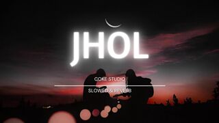 Jhol (Slowed + Reverb) - Maanu x Annural Khalid