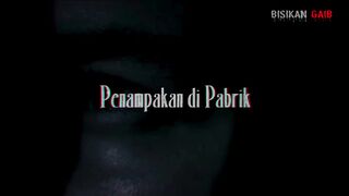 penampakan di pabrik