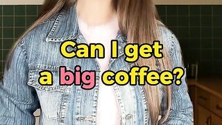 can i get a big coffee?