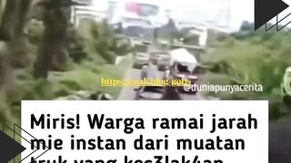 ???? WARGA SERBU MUATAN TRUK MIE INSTAN! ????
