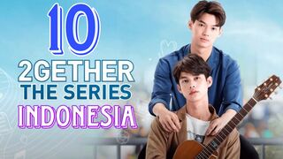 2gether The Series (2020) Ep.10 Subtitle Indonesia