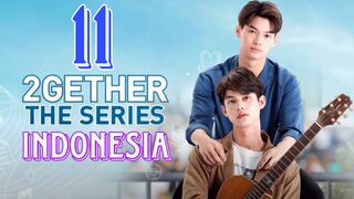 2gether The Series (2020) Ep.11 Subtitle Indonesia