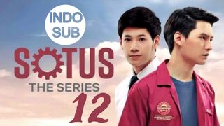 Sotus The Series (2016) Ep.12 Subtitle Indonesia