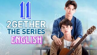 2gether The Series (2020) Episode 11 English Subtitle
