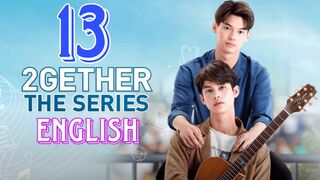 2gether The Series (2020) Episode 13 (End) English Subtitle