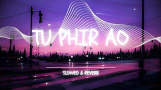 To Phir Aao _(Slowed & Reverb)
