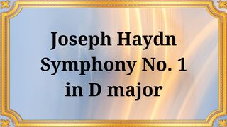 Joseph Haydn Symphony No. 1 in D Major