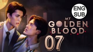 My Golden Blood (2025) Episode 7 English Subtitle