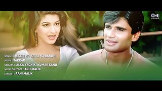 Palkein Ho Khuli Ya Bandh - Lyrical _ Takkar _ Sunil Shetty_ Sonali Bendre _ Alka Yagnik_ Kumar Sanu