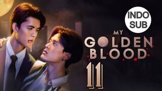 My Golden Blood (2025) Episode 11 Subtitle Indonesia