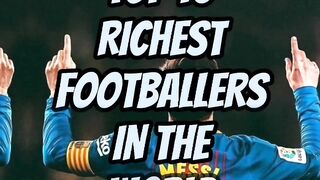 Top 10 Richest Footballers in the world ????