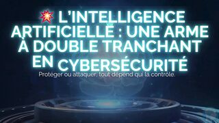 ???? L’intelligence artificielle : une arme à double tranchant en cybersécurité