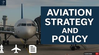 Aviation Strategy and Policy Explained | Global Trends and Regulations in Air Transport