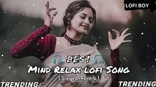 Mind Relaxing Lofi Mashup Feel songs _ slowed & Reverb
