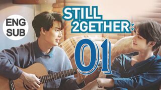 Still 2gether (2020) Episode 1 English Subtitle