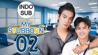 My Stubborn (2025) Episode 2 Subtitle Indonesia