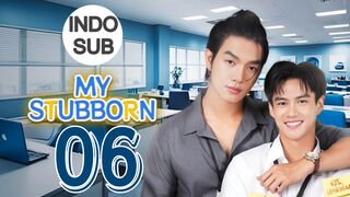 My Stubborn (2025) Episode 6 Subtitle Indonesia
