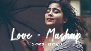 love - mashup (slowed+ reverb) Lo-fi songs 2