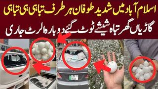 اسلام آباد میں شدید طوفان ہر طرف تباہی ہی تباہی گاڑیاں گھر تباہ شیشے ٹوٹ گئے
