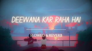 Deewana Kar Raha Hai - Javed Ali [Slowed+Reverb]