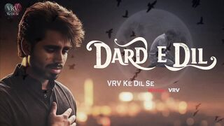 Dard e Dil   VRV Ke Dil Se   New Dard Song #ishq #song #dard #love #dardsong #hindisong #vrvkedilse