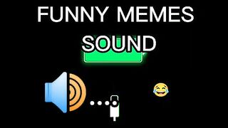 Funny memes sound