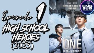 One; High School Heroes (2025) Ep 1 - Eng Sub