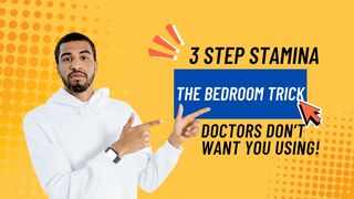 3 Step Stamina: The Bedroom Trick Doctors DON’T Want You Using!