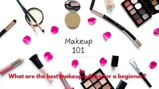 What are best makeup advice for a beginner?
