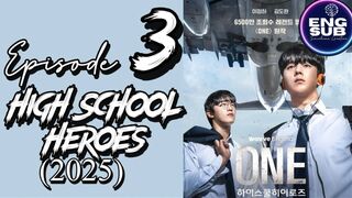One; High School Heroes (2025) Ep 3 - Eng Sub