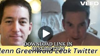 18++ ] glenn greenwald videos glenn greenwald video x scandal lieks twitter