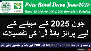 Prize Bond Draw in June-2025 | 40,000 , 25,000 & 200 Premium Bond Schedule & Winning Amount Details