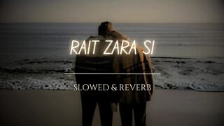 Rait Zara Si - Arijit Singh | Slowed Reverb | Midnight Chill