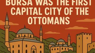Bursa was the first capital city of the Ottomans.
