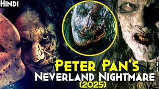 Peter Pan's Neverland Nightmare 2025 ‧ Horror/Fantasy Full Movie In Hindi & English | Drama & Movie
