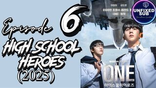 One; High School Heroes (2025) Ep 6 - Eng Sub
