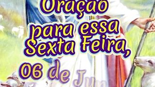 Oração para essa Sexta Feira 06 de Junho.