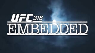 UFC 316 Embedded
