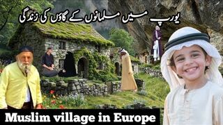 Muslim village in Europe documentary - part 4