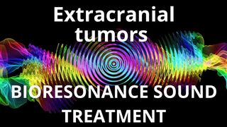 Extracranial tumors _ Sound therapy session _ Sounds of nature