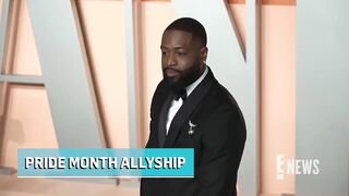 Dwyane Wade, Daniel Radcliffe & More Detail Need For LGBTQ+ Allyship _ E! News