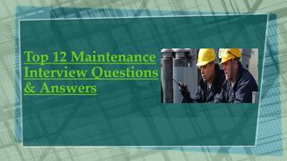 Top 12 Maintenance Interview Questions & Answers | For Fresh & Experience Candidates