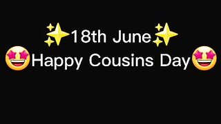 Happy cousins day
