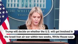 Trump to Decide US Role in Israel-Iran Conflict Within Two Weeks
